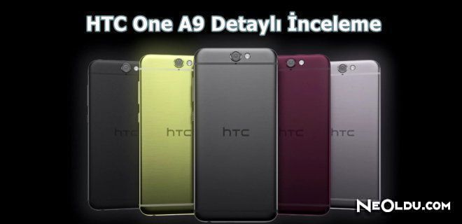 HTC One A9 Detaylı İncelemesi