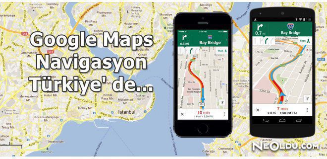 Google Maps Navigasyon Türkiye'de...