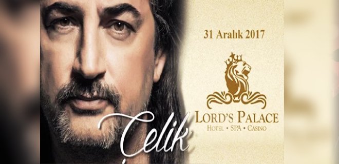 2018 Yılbaşı Programı Lord’s Palace Hotel Çelik Konseri