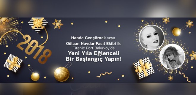 2018 Yılbaşı Programı Titanic Port Hotel Bakırköy Hande Gençörnek Konseri