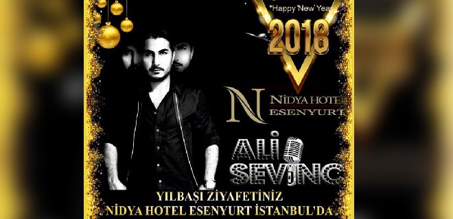 2018 Yılbaşı Programı İstanbul Nidya Hotel Esenyurt Ali Sevinç Konseri