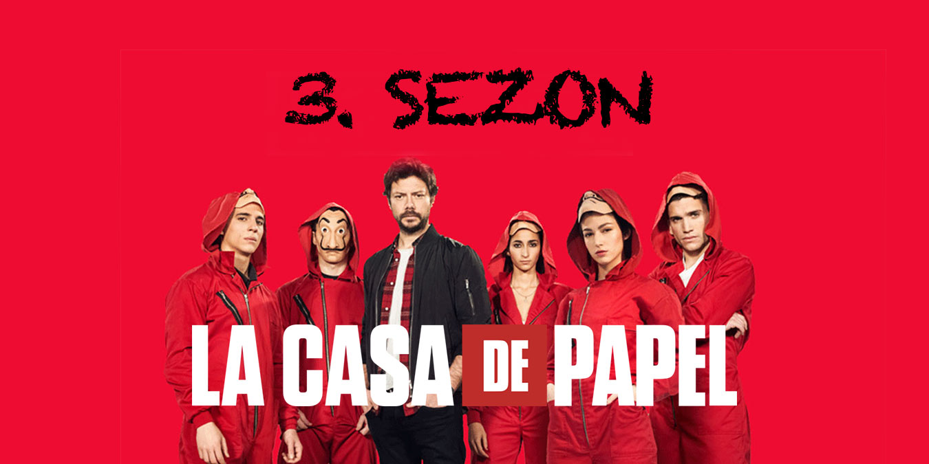La Casa De Papel 3. Sezon Fragmanı Yayınlandı! 19 Temmuz’da Netflix'te İzleyiciyle Buluşacak