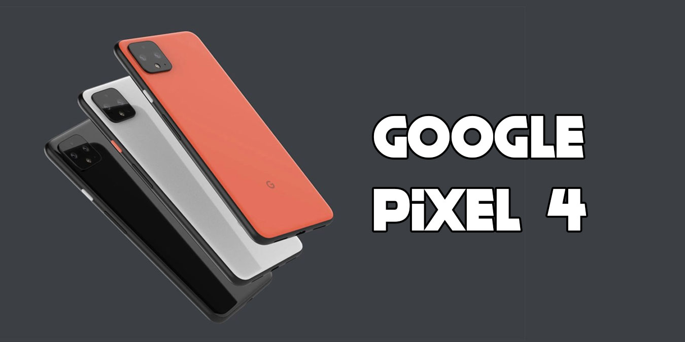 Google Pixel 4 Özellikleri ve İnceleme