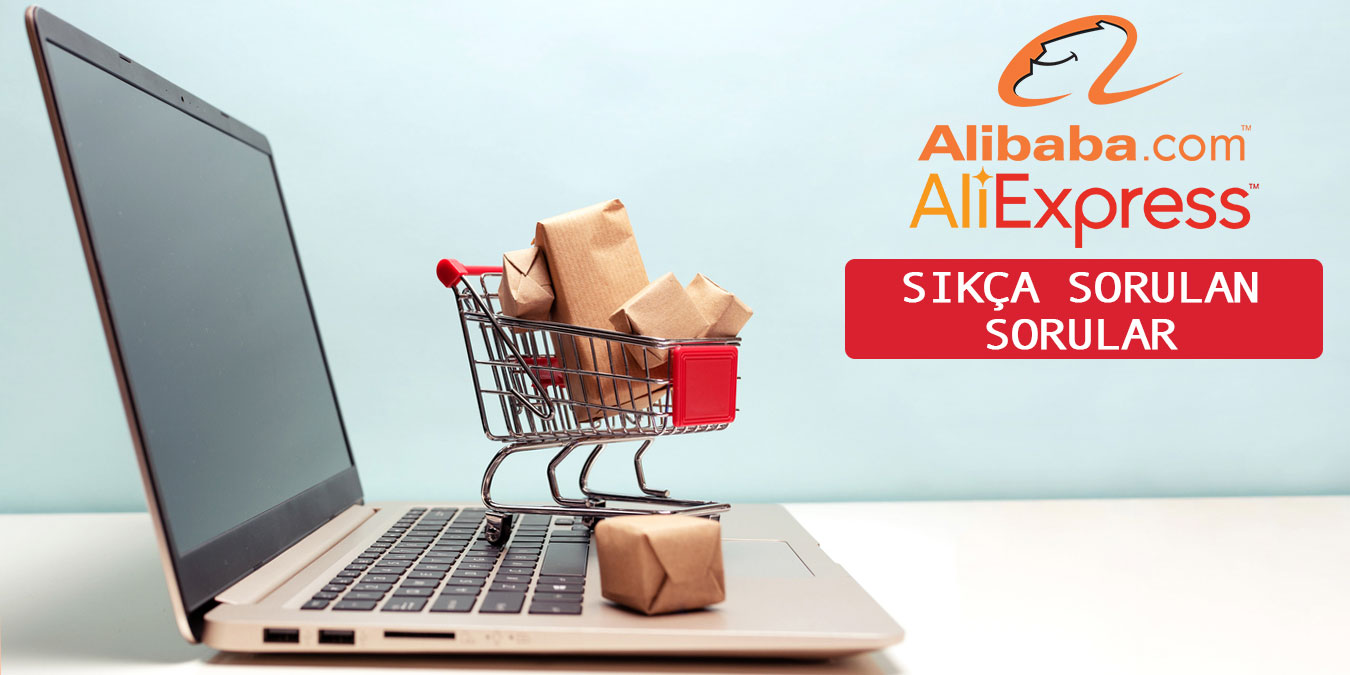 Alibaba ve AliExpress Sıkça Sorulan Sorular (SSS)