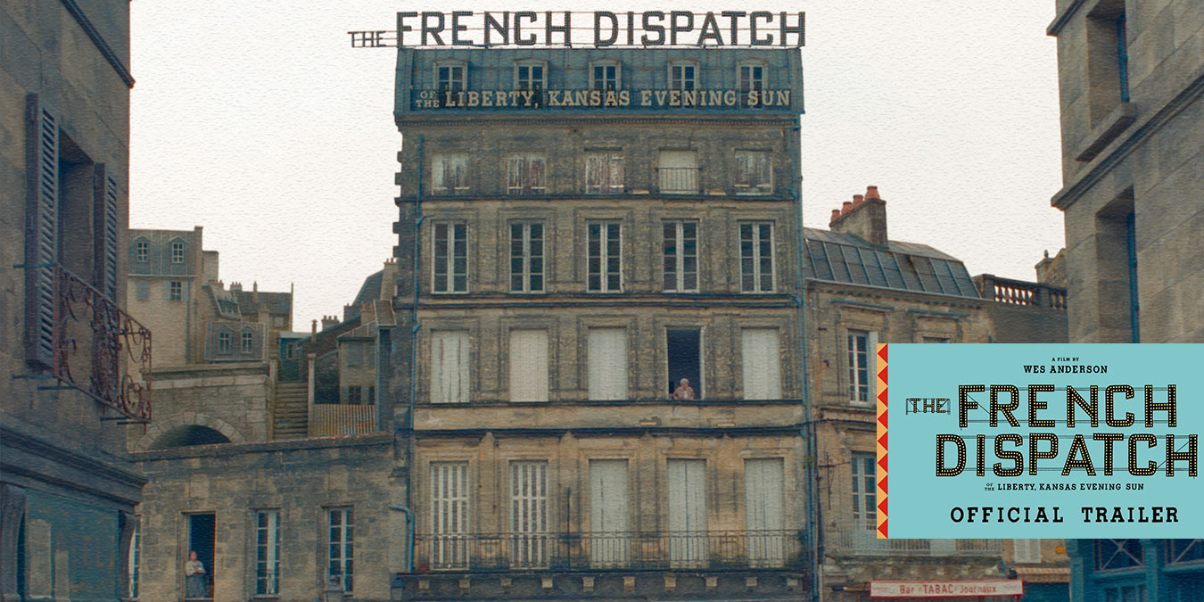 The French Dispatch Filmi Hakkında Bilinmesi Gerekenler
