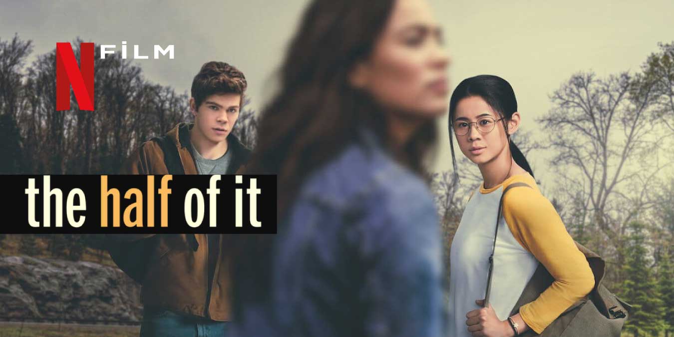 Netflix The Half Of It Filmi Hakkında Bilgiler ve İzleyici Yorumları