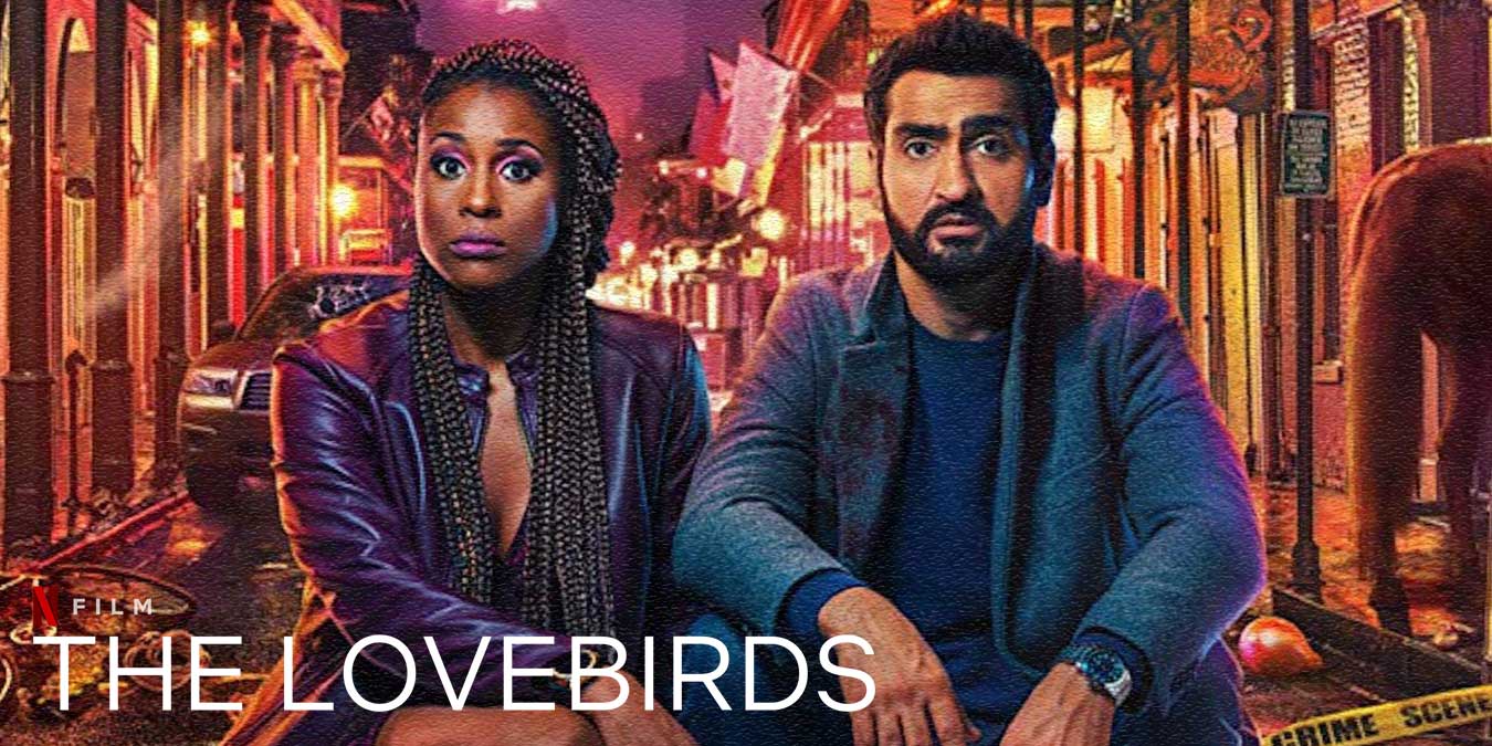 Netflix Orijinal Yapımı The Lovebird Filmi Hakkında Bilinmesi Gerekenler ve İzleyici Yorumları
