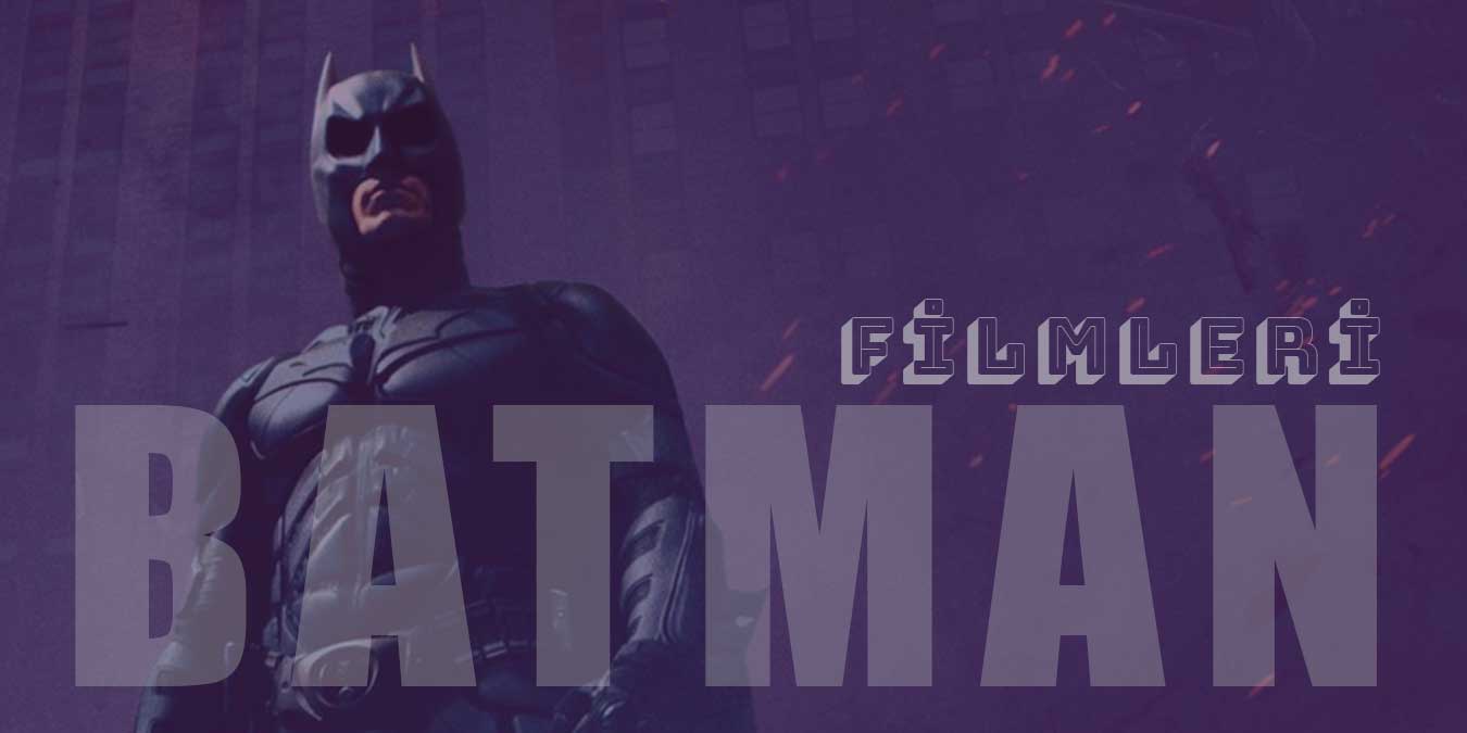 Batman Filmleri İzleme Sırası | En İyi 21 Batman Filmi