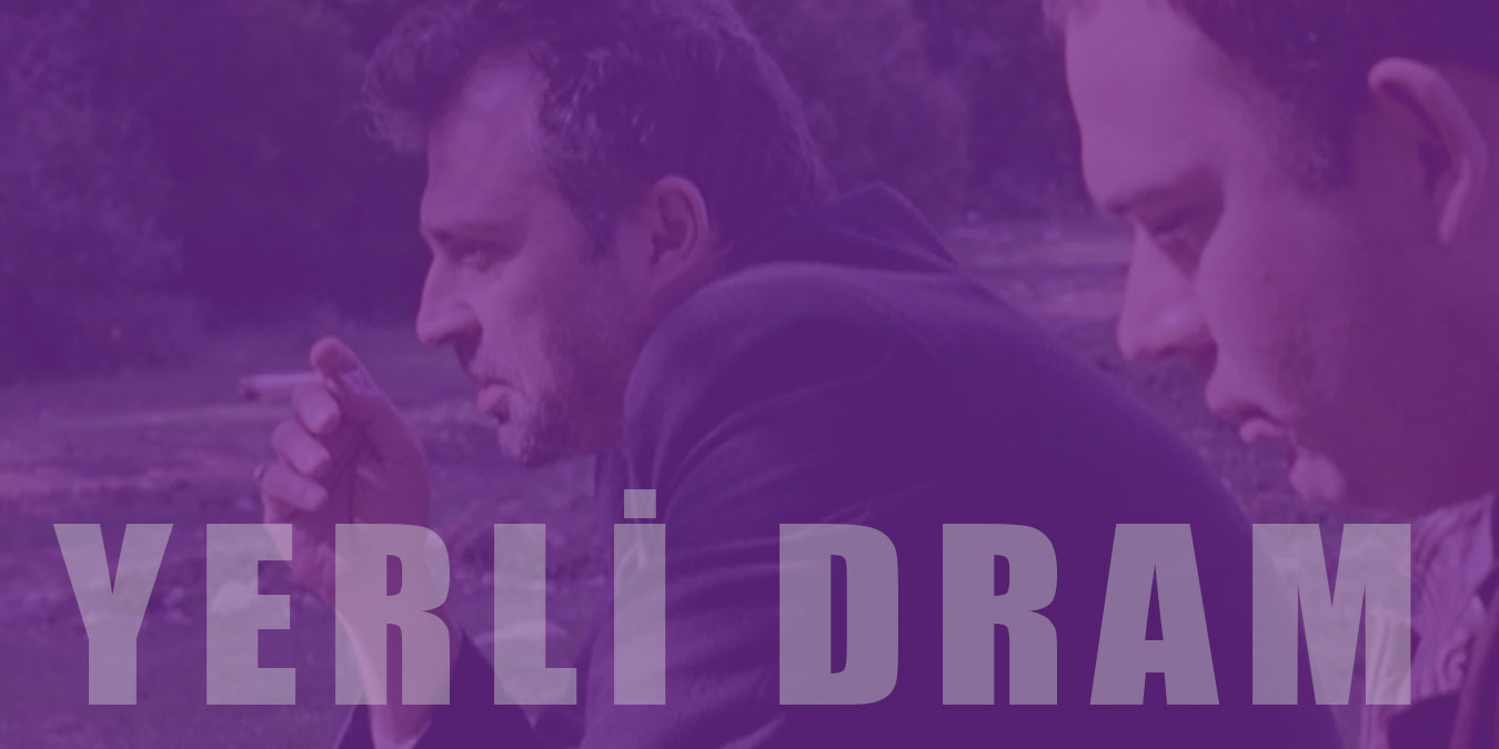 Türk Dram Filmleri | En İyi 33 Yerli Dram Filmi (2022)
