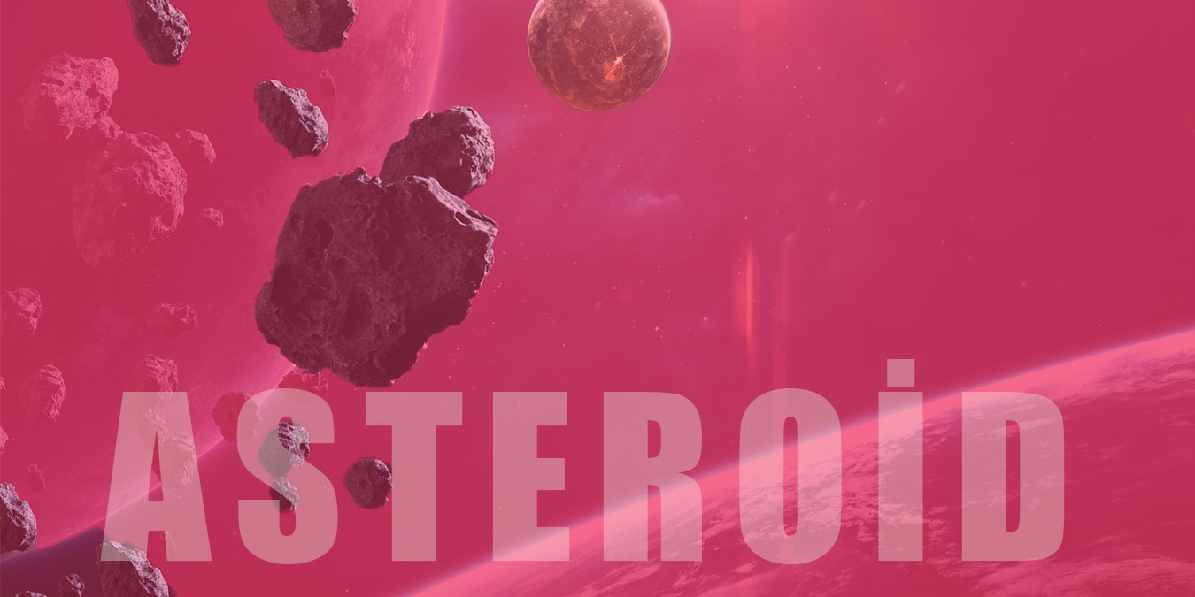 Asteroidler Hakkında İlginç ve Tuhaf 7 Gerçek