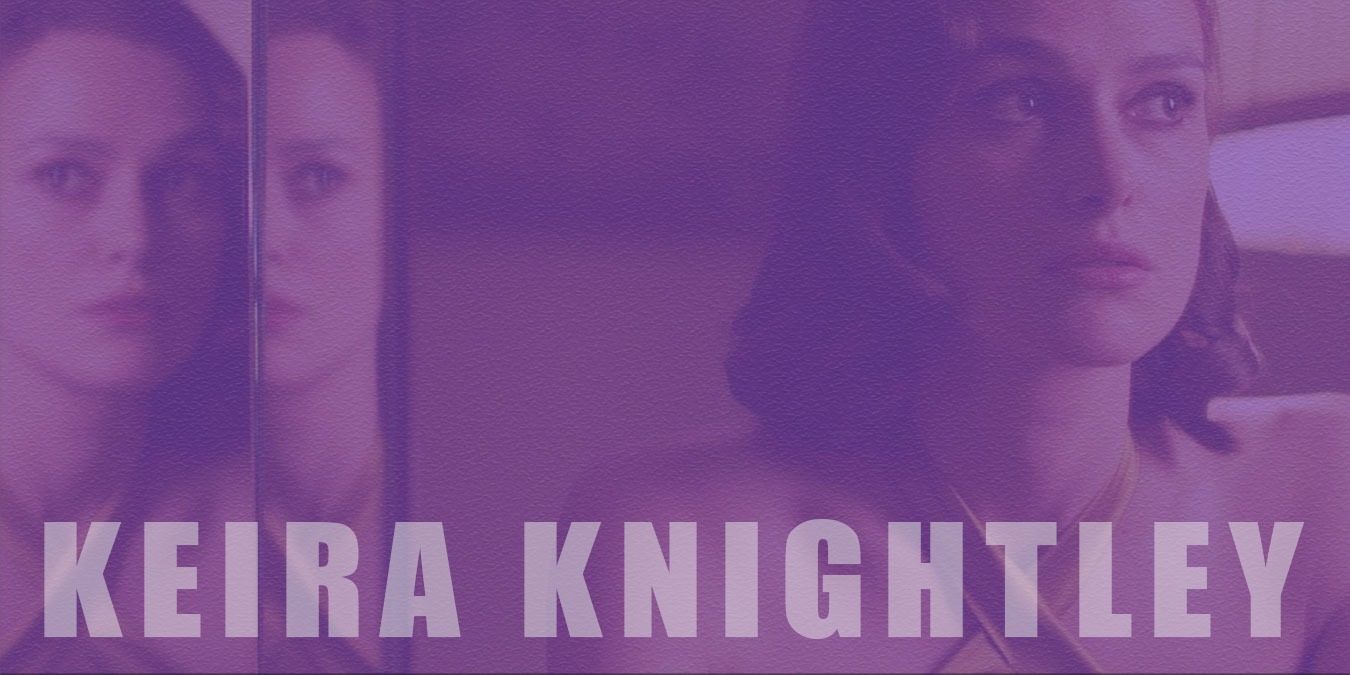 Aşk, Macera ve Aksiyon Dolu En İyi 19 Keira Knightley Filmi