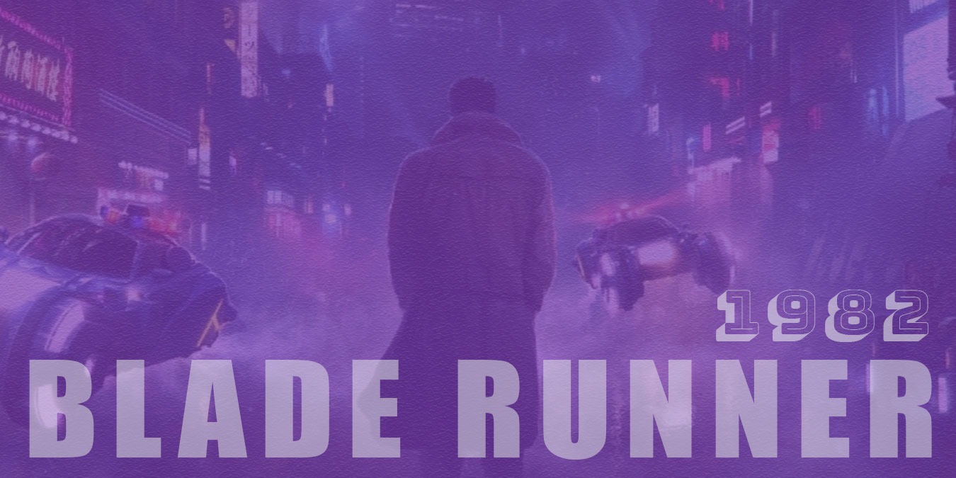 Blade Runner 1982 Hakkında Bilmeniz Gereken Gerçekler