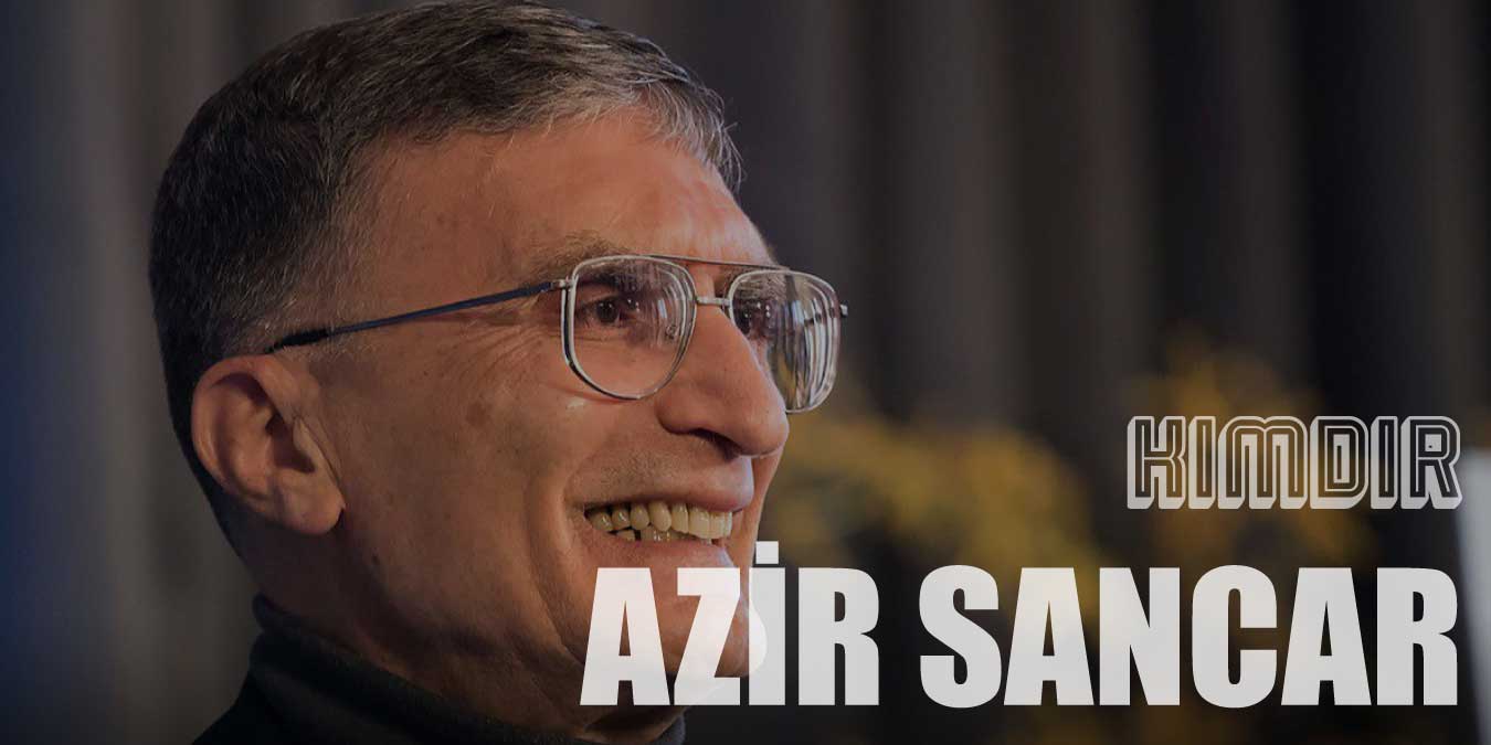 Aziz Sancar Kimdir? Aziz Sancar Hayatı ve Sözleri