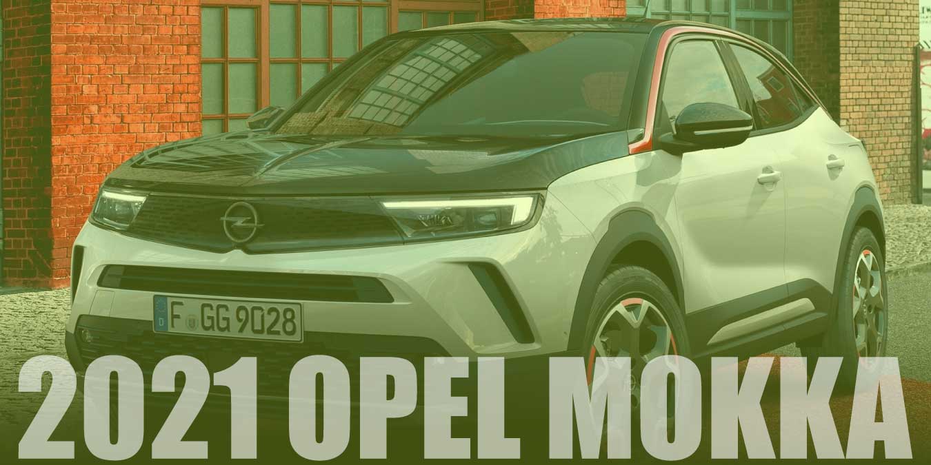 Piyasaya Yeni Çıkan 2021 Opel Mokka İncelemesi ve Fiyato