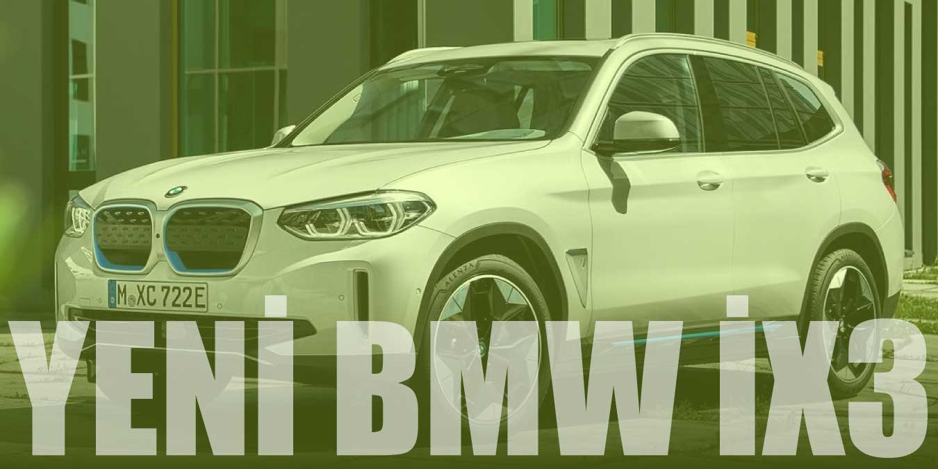 Tasarım Harikası | Yeni BMW iX3 2021 Özellikleri ve Fiyatı Hakkında Bilgi