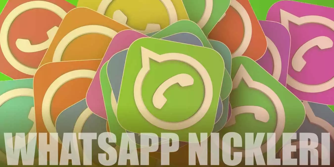 Whatsapp Nickleri | Whatsapp Durum, Profil ve Grup İsimleri