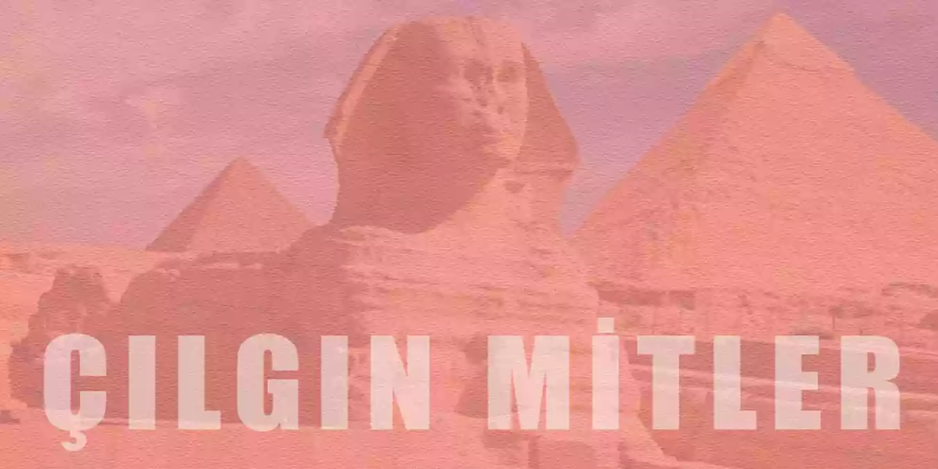 Antik Mısır Hakkında Gerçekler ve Bilinmeyenler