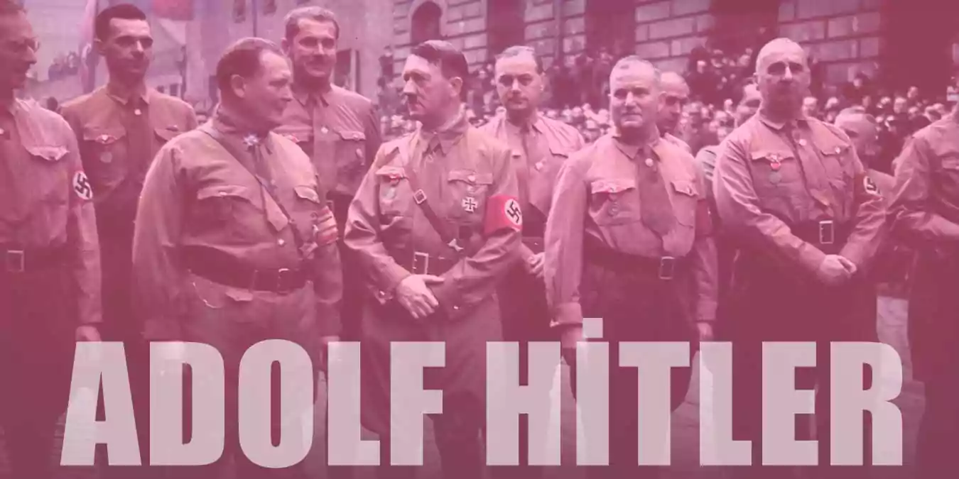 En Güçlü Diktatör Adolf Hitler Hakkında Bilgiler