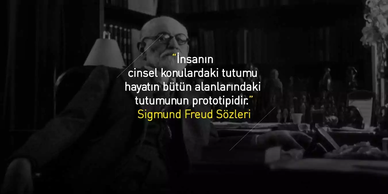 Sigmund Freud Sözleri | Sigmund Freud'un En Güzel Sözleri