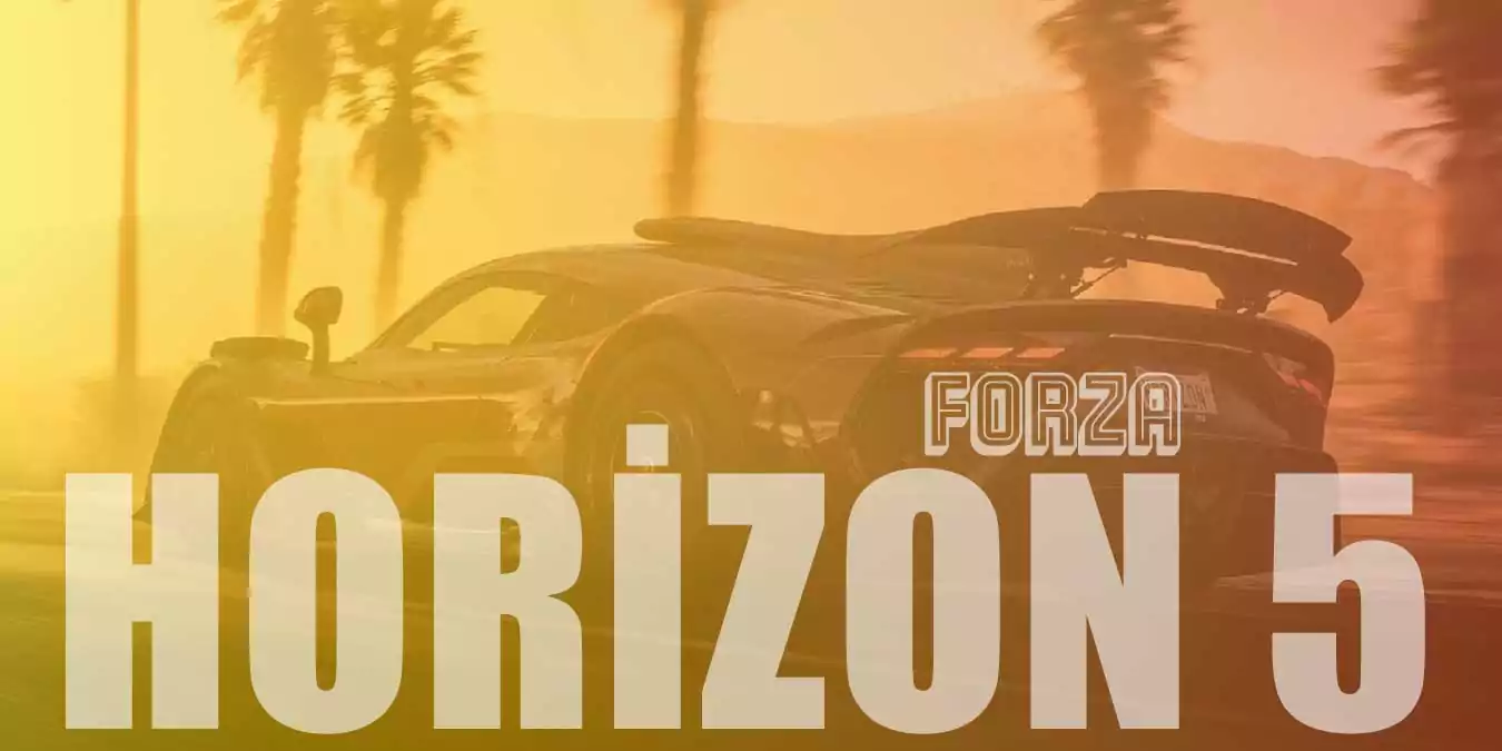 Forza Horizon 5 Sistem Gereksinimleri (2022)