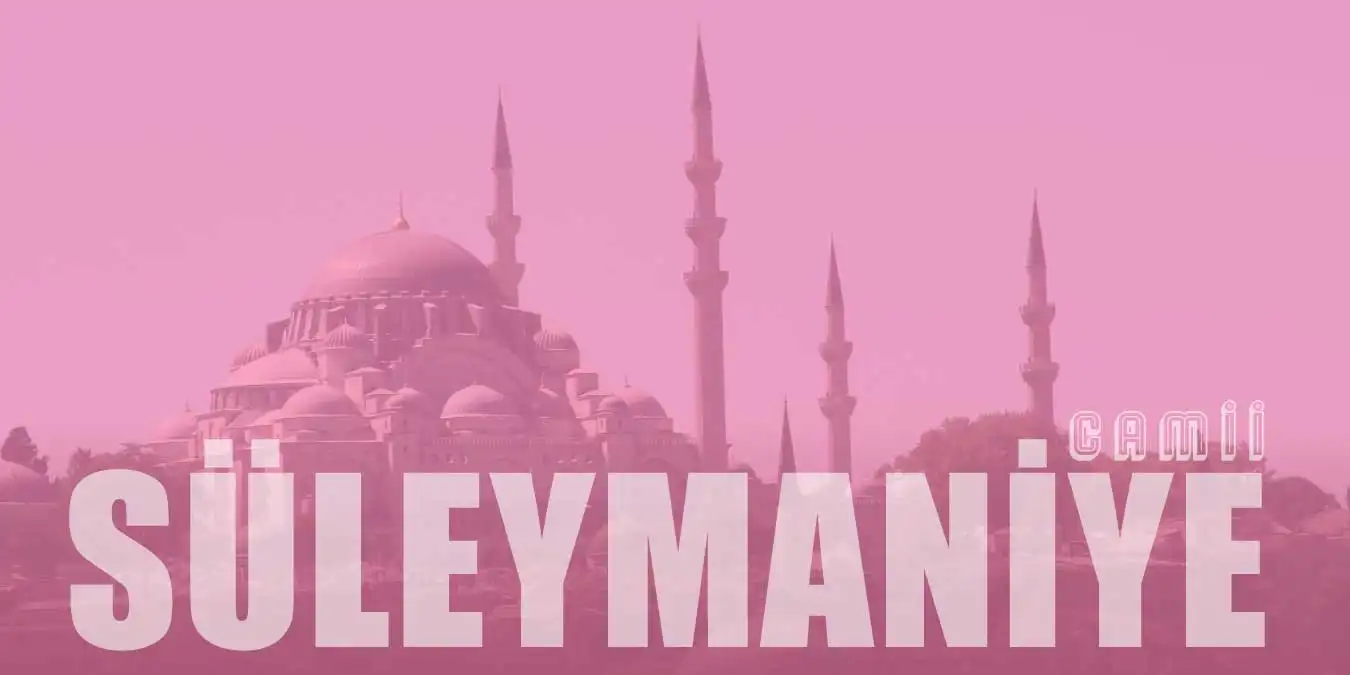 Süleymaniye Camii Özellikleri, Sırları ve Hikayesi