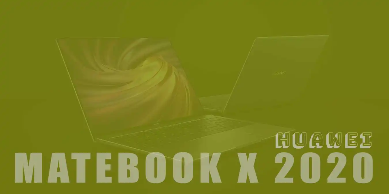 HUAWEI MateBook X 2020 Teknik Özellikleri ve Fiyatı