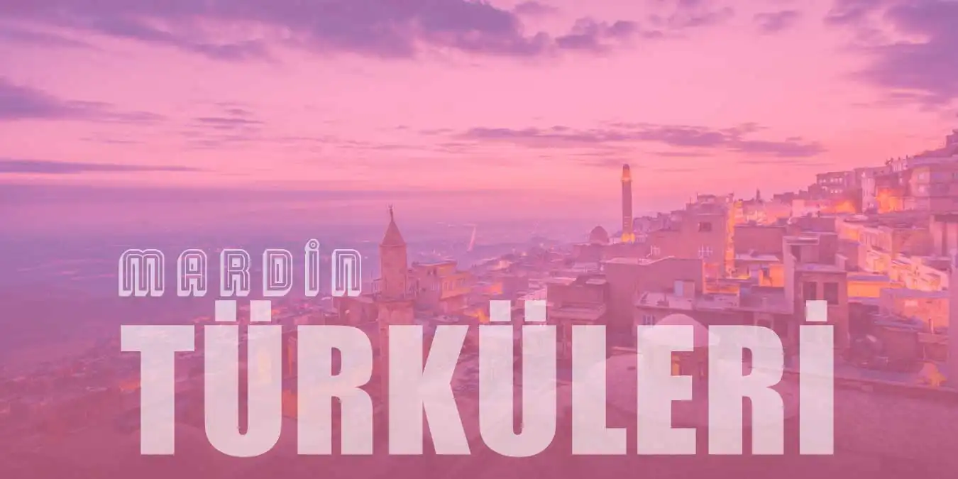 Dinlemeye Doyamayacağınız En Güzel Mardin Türküleri