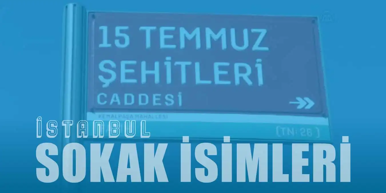 İstanbul’da Yer Alan Sokak İsimleri ve Anlamları