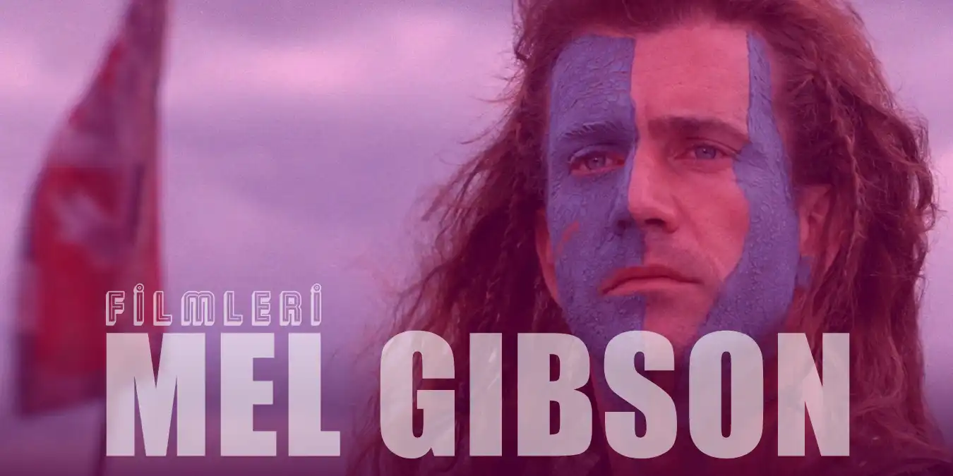 Aksiyon ve Macera Dolu En İyi 26 Mel Gibson Filmi Önerisi