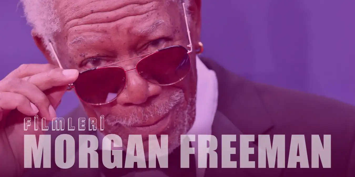 Morgan Freeman Filmleri 2023- Aksiyon ve Komedi Dolu 24 Film