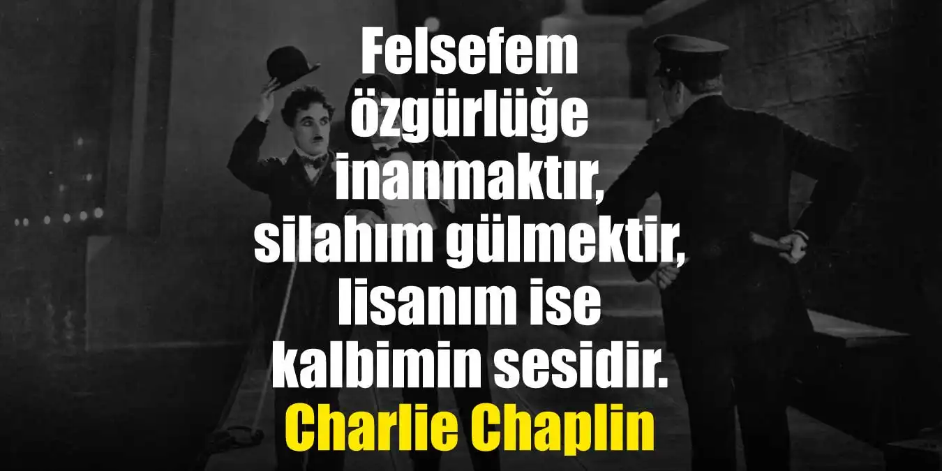 Charlie Chaplin Sözleri, Film Replikleri, Resimli Mesajları