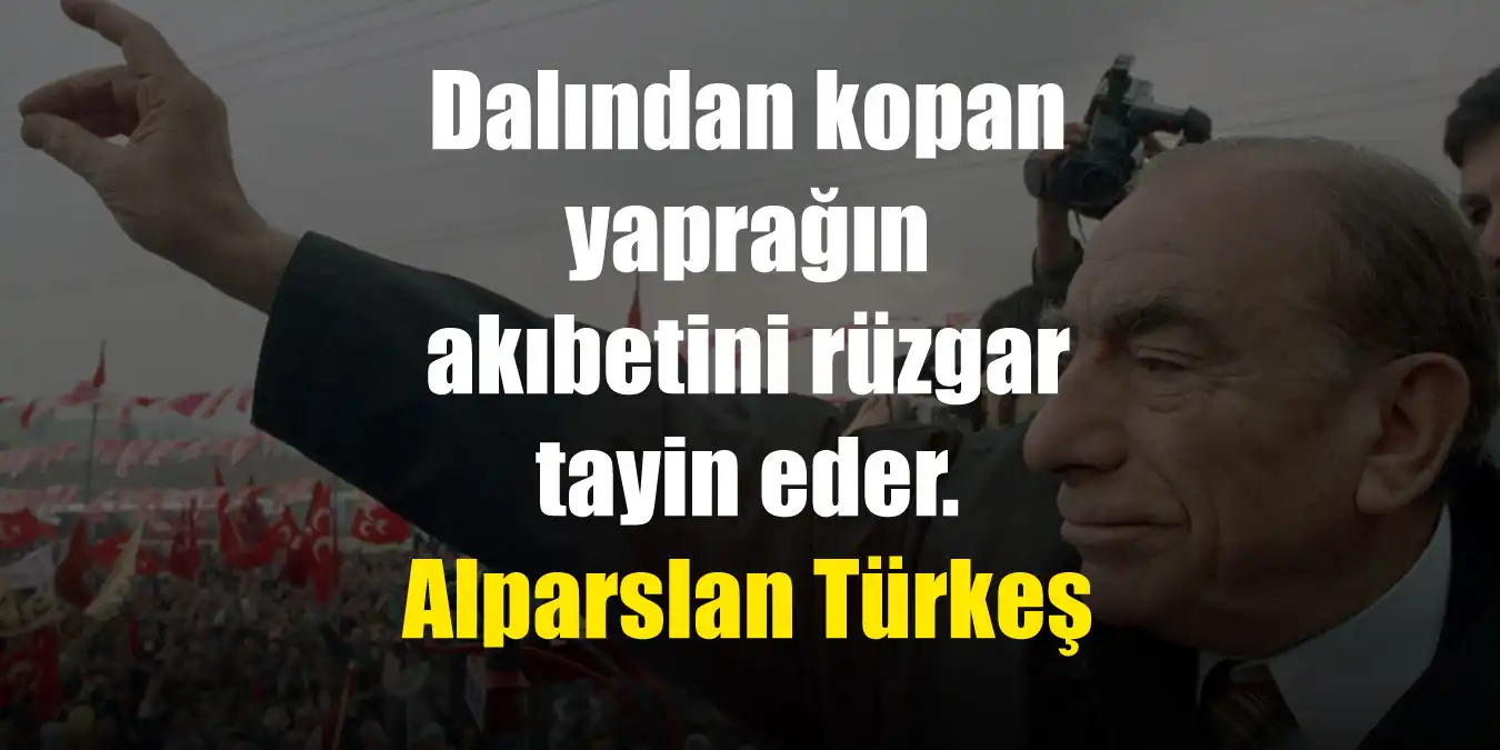 Alparslan Türkeş Sözleri | Başbuğ Alparslan Türkeş Sözleri