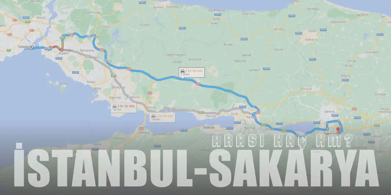 İstanbul Sakarya Arası Kaç Km ve Kaç Saat? | Yol Tarifi