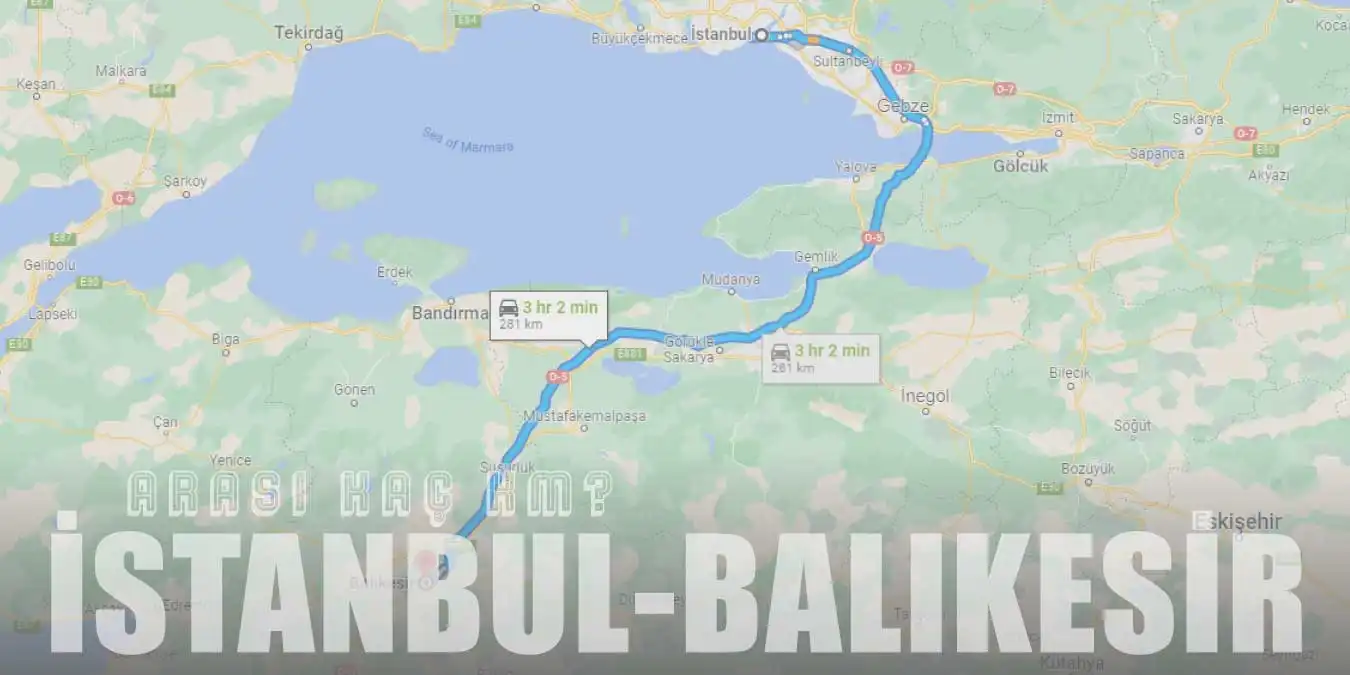 İstanbul Balıkesir Arası Kaç Km ve Kaç Saat? | Yol Tarifi