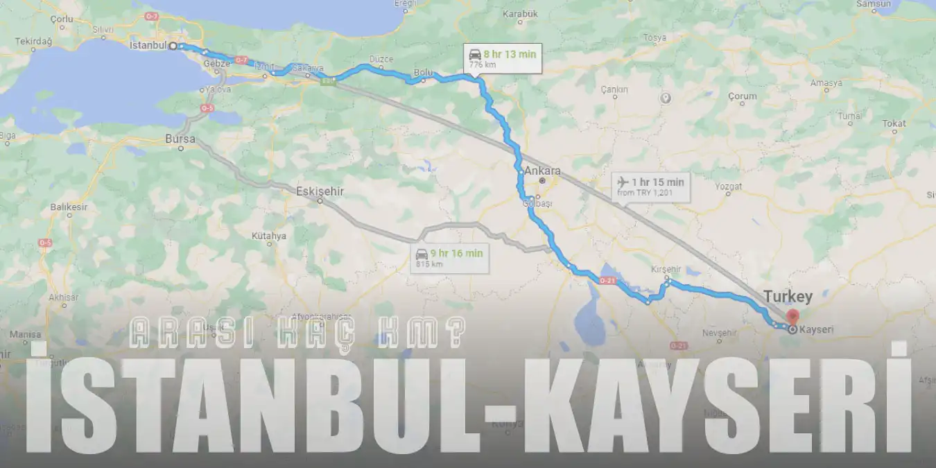 İstanbul Kayseri Arası Kaç Km ve Kaç Saat? | Yol Tarifi
