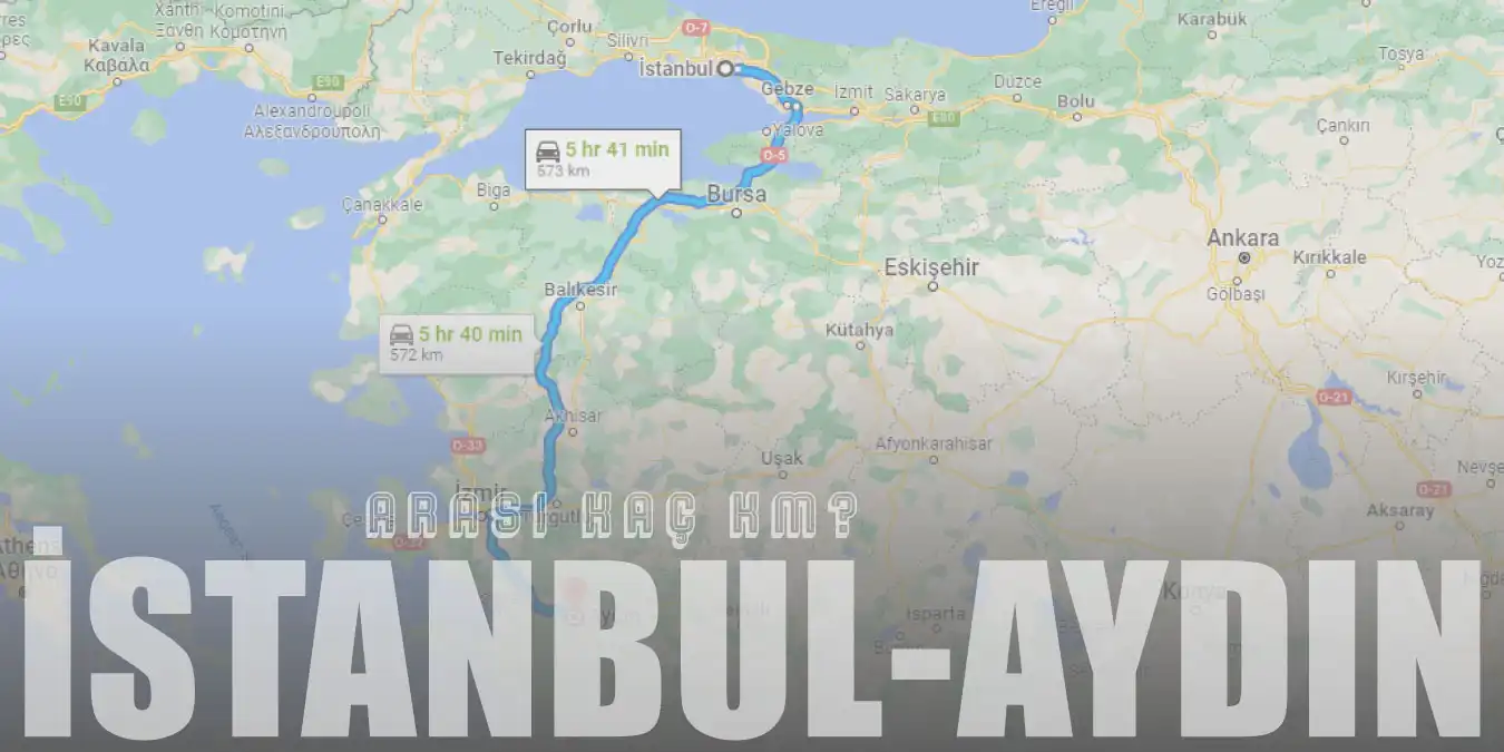 İstanbul Aydın Arası Kaç Km ve Kaç Saat? | Yol Tarifi