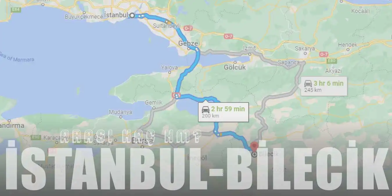 İstanbul Bilecik Arası Kaç Km ve Kaç Saat? | Yol Tarifi