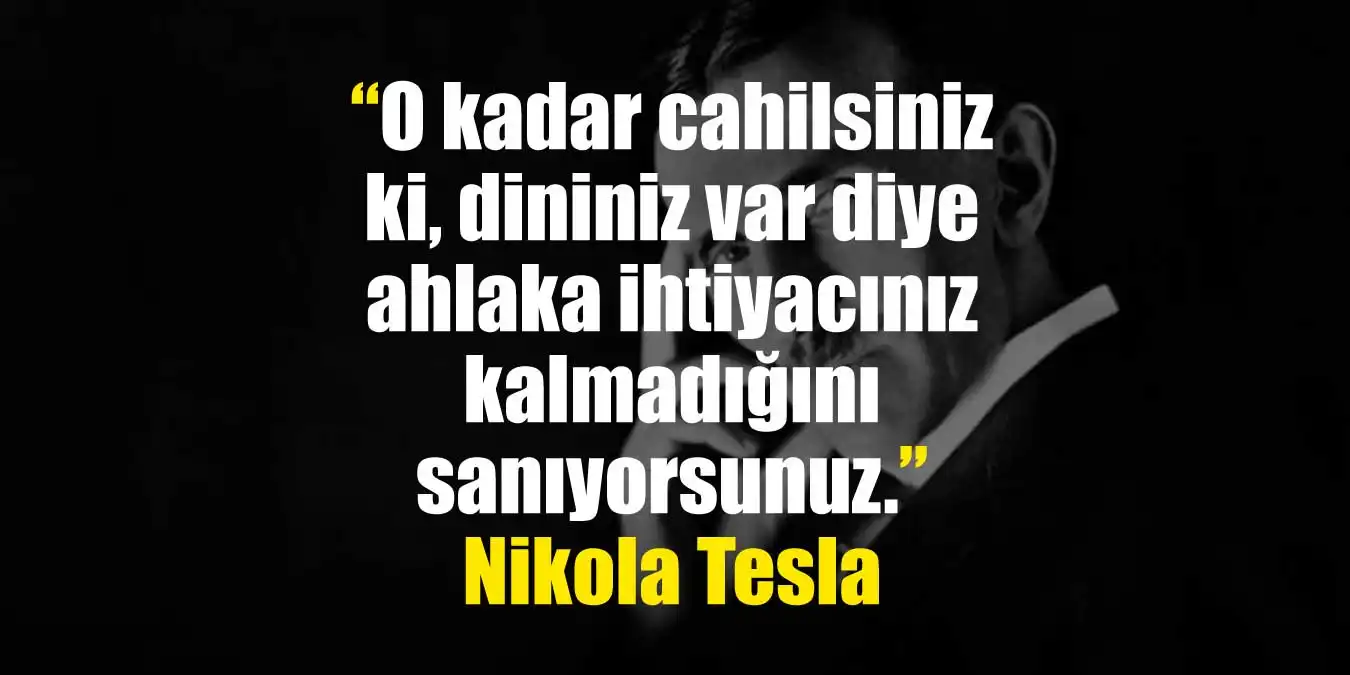 Nikola Tesla Sözleri | Motivasyon Veren, Komik, Kısa Sözler
