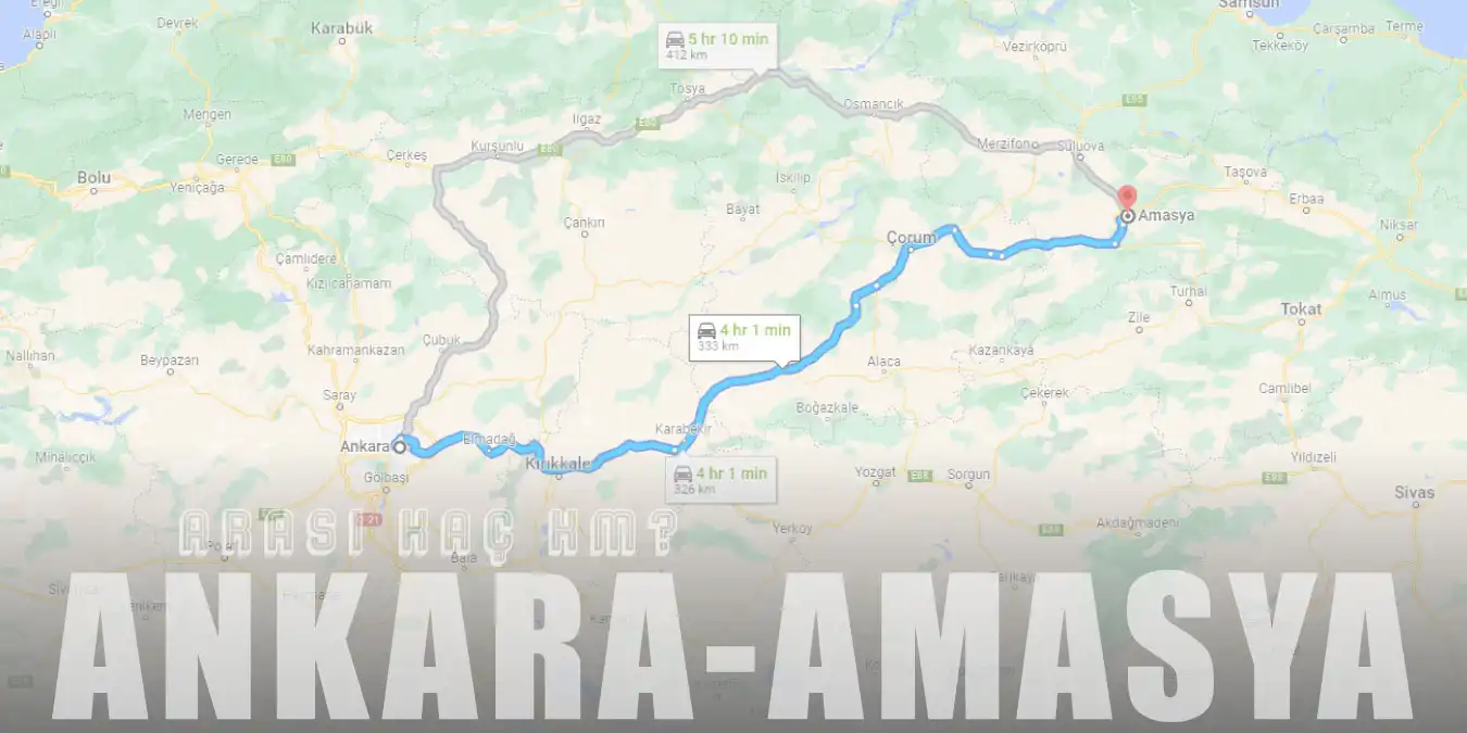 Ankara Amasya Arası Kaç Km ve Kaç Saat? | Yol Tarifi