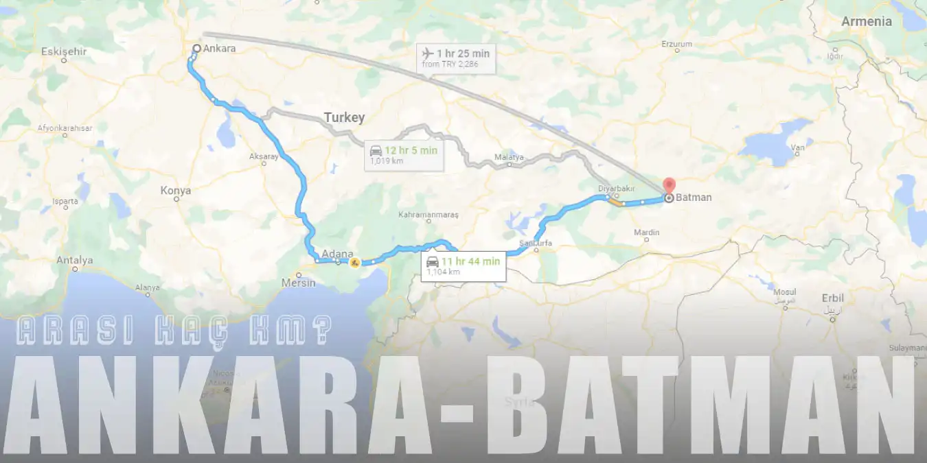 Ankara Batman Arası Kaç Km ve Kaç Saat? | Yol Tarifi