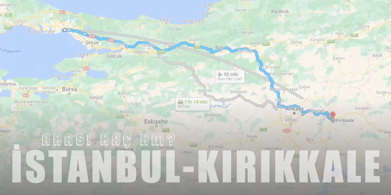 İstanbul Kırıkkale Arası Kaç Km ve Kaç Saat? | Yol Tarifi