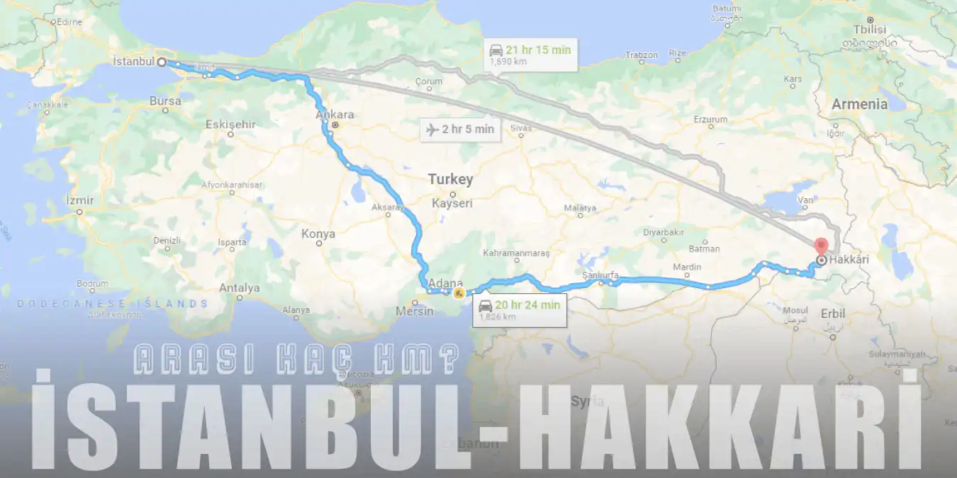 İstanbul Hakkari Arası Kaç Km ve Kaç Saat? | Yol Tarifi