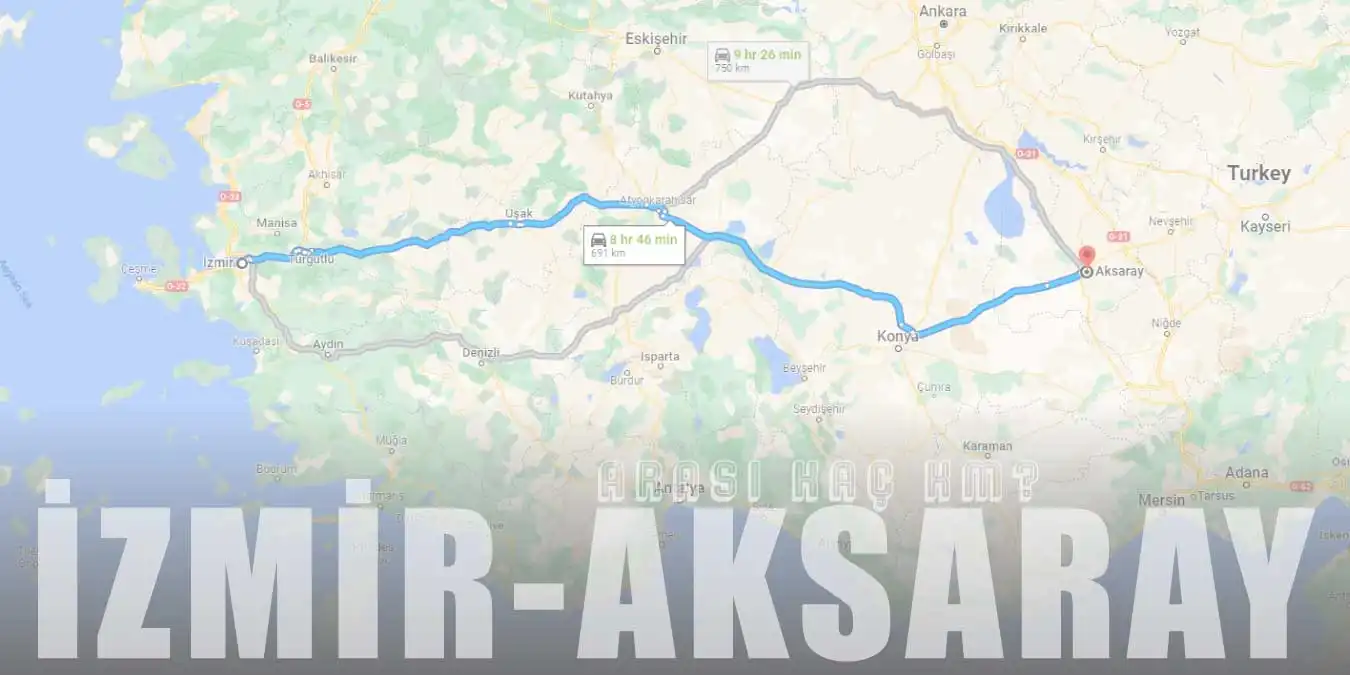 İzmir Aksaray Arası Kaç Km ve Kaç Saat? | Yol Tarifi
