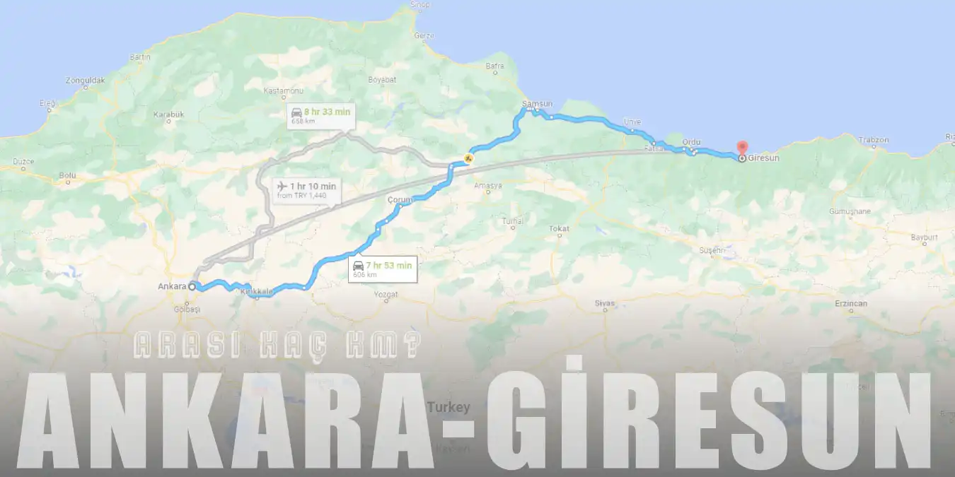Ankara Giresun Arası Kaç Km ve Kaç Saat? | Yol Tarifi