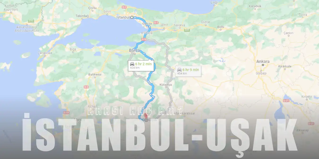 İstanbul Uşak Arası Kaç Km ve Kaç Saat? | Yol Tarifi