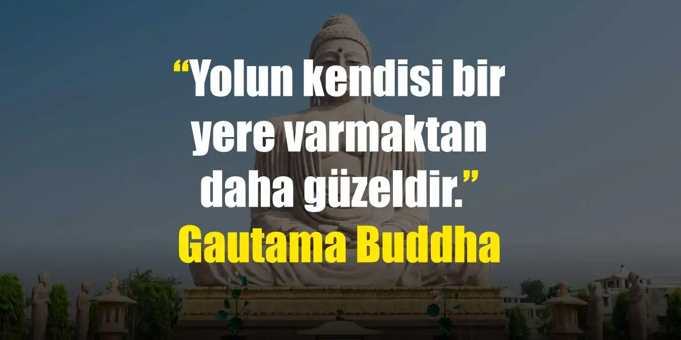 Gautama Buddha Sözleri, Ufkunuzu Genişletecek Buddha Sözleri