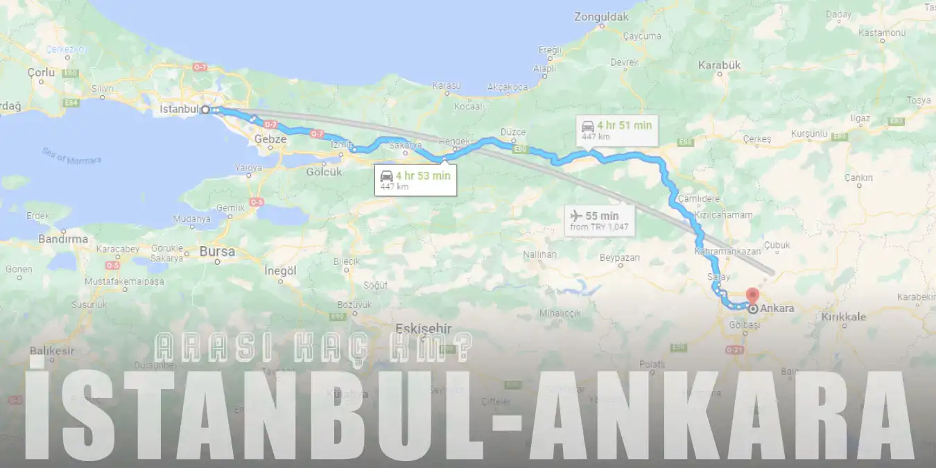 İstanbul Ankara Arası Kaç Km ve Kaç Saat? | Yol Tarifi