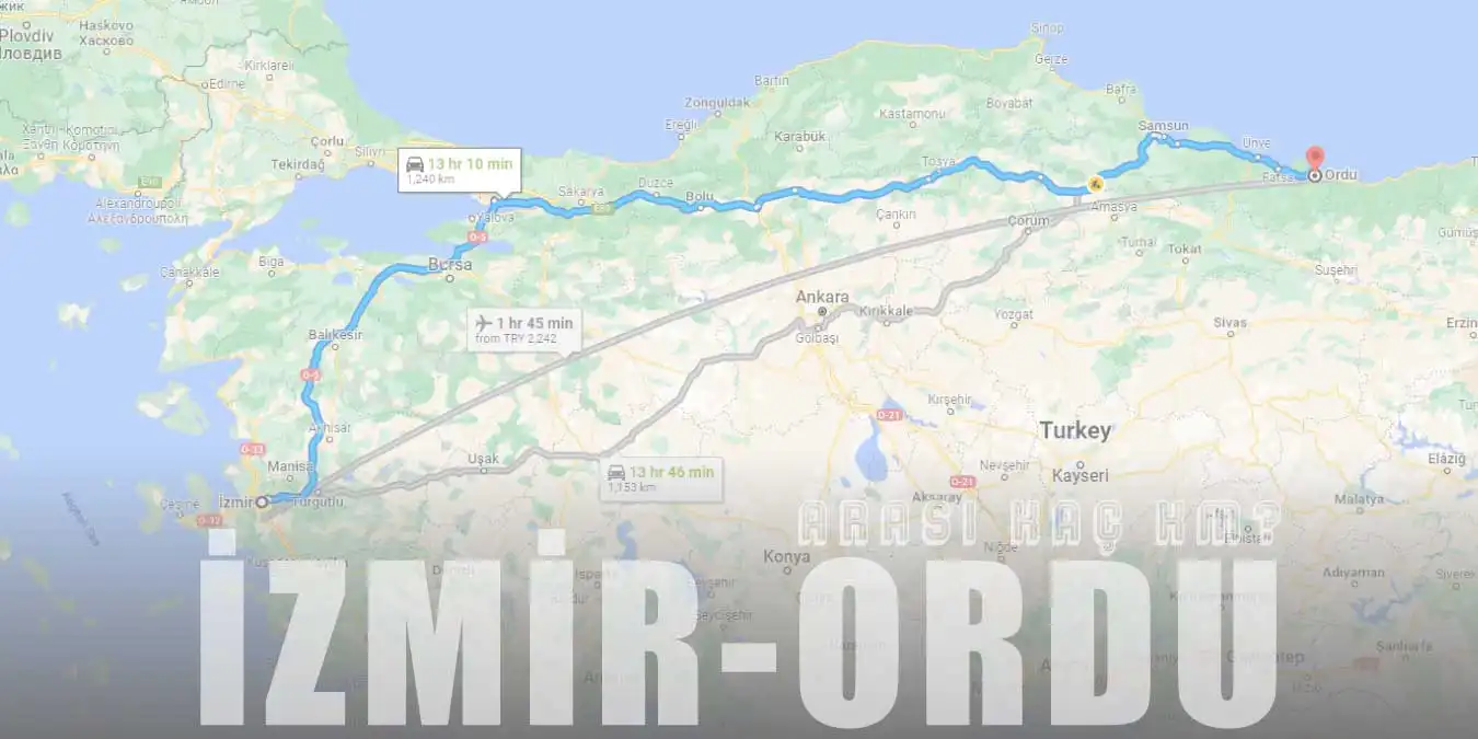 İzmir Ordu Arası Kaç Km ve Kaç Saat? | Yol Tarifi