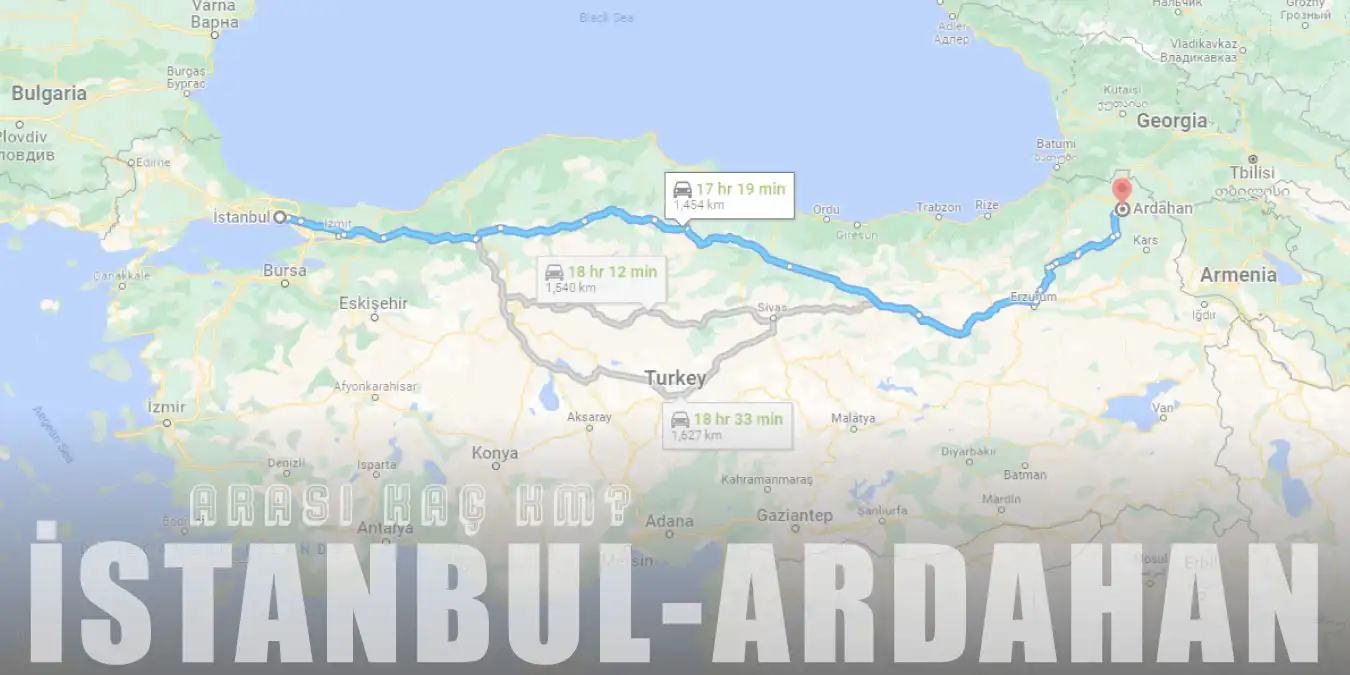 İstanbul Ardahan Arası Kaç Km ve Kaç Saat? | Yol Tarifi