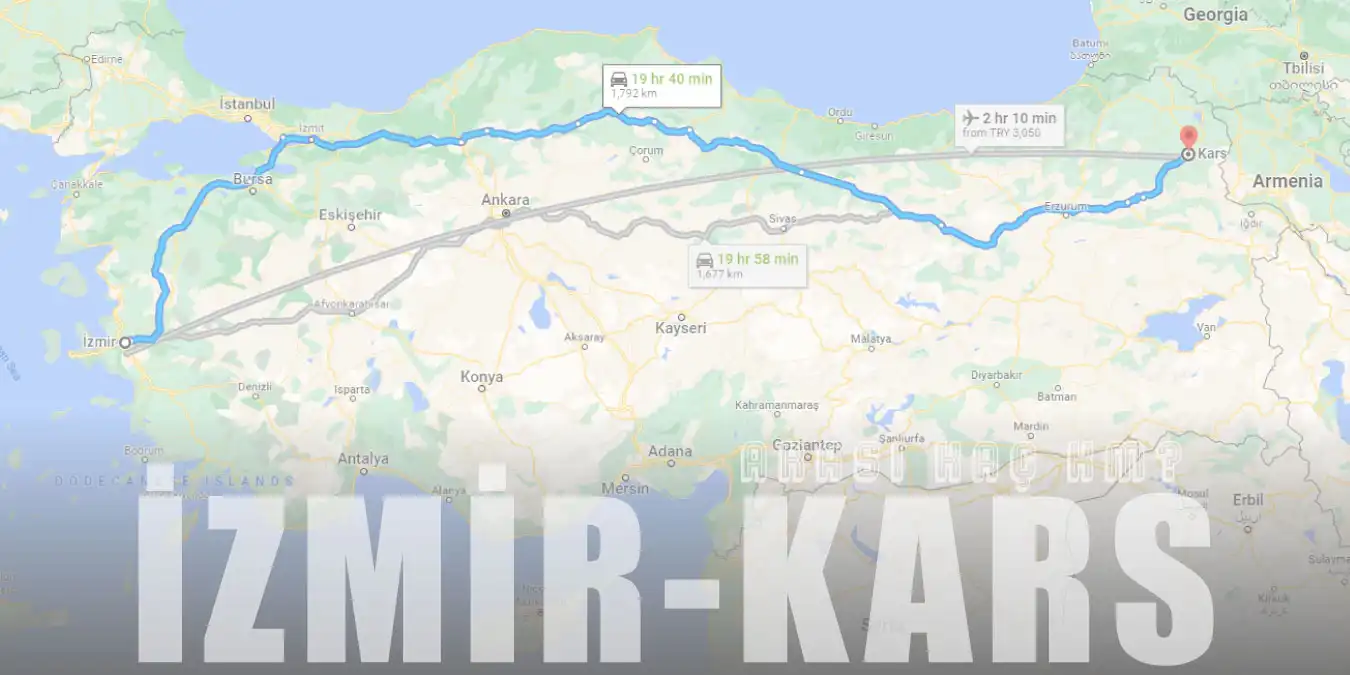 İzmir Kars Arası Kaç Km ve Kaç Saat? | Yol Tarifi